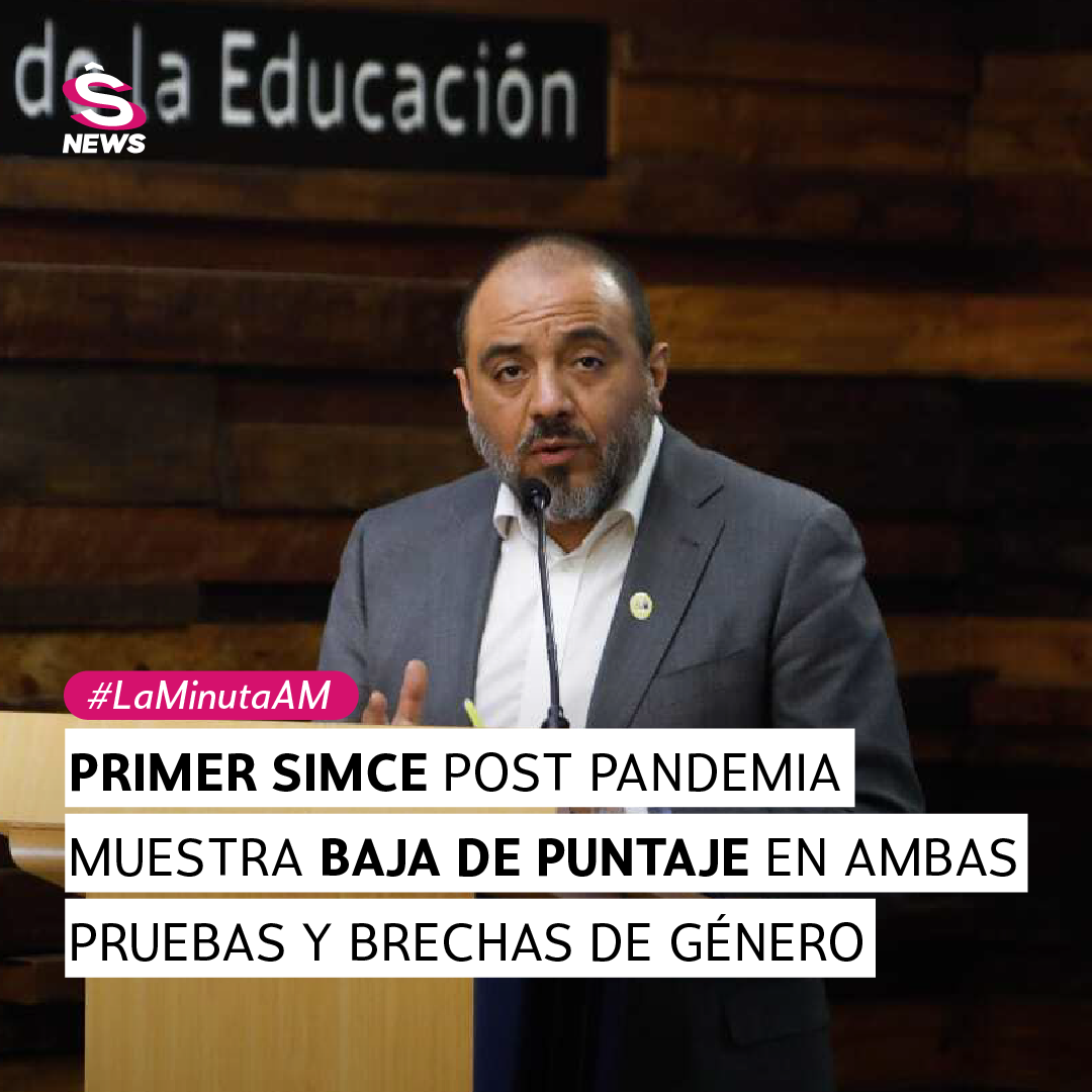 La Minuta AM: Primer Simce post pandemia muestra baja de puntaje en ambas pruebas y brechas de género