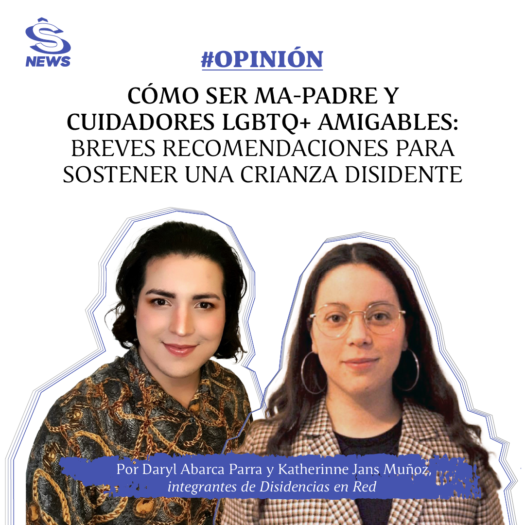 Cómo ser ma-padre y cuidadores LGBTQ+ amigables: Breves recomendaciones para sostener una crianza disidente