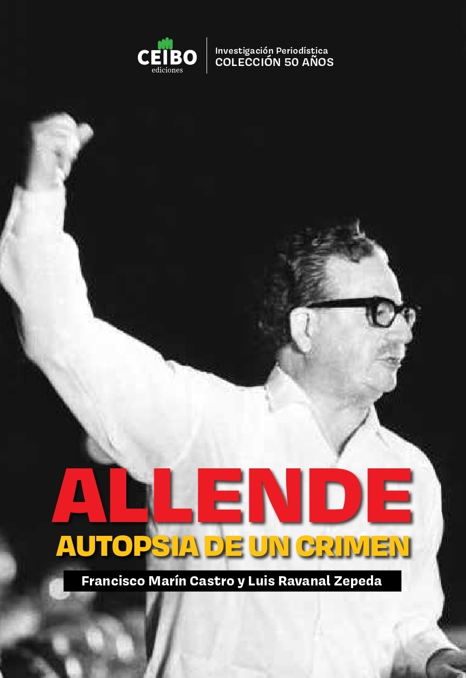 Allende: Autopsia de un crimen, el libro que refuta la historia oficial sobre la muerte de Salvador Allende