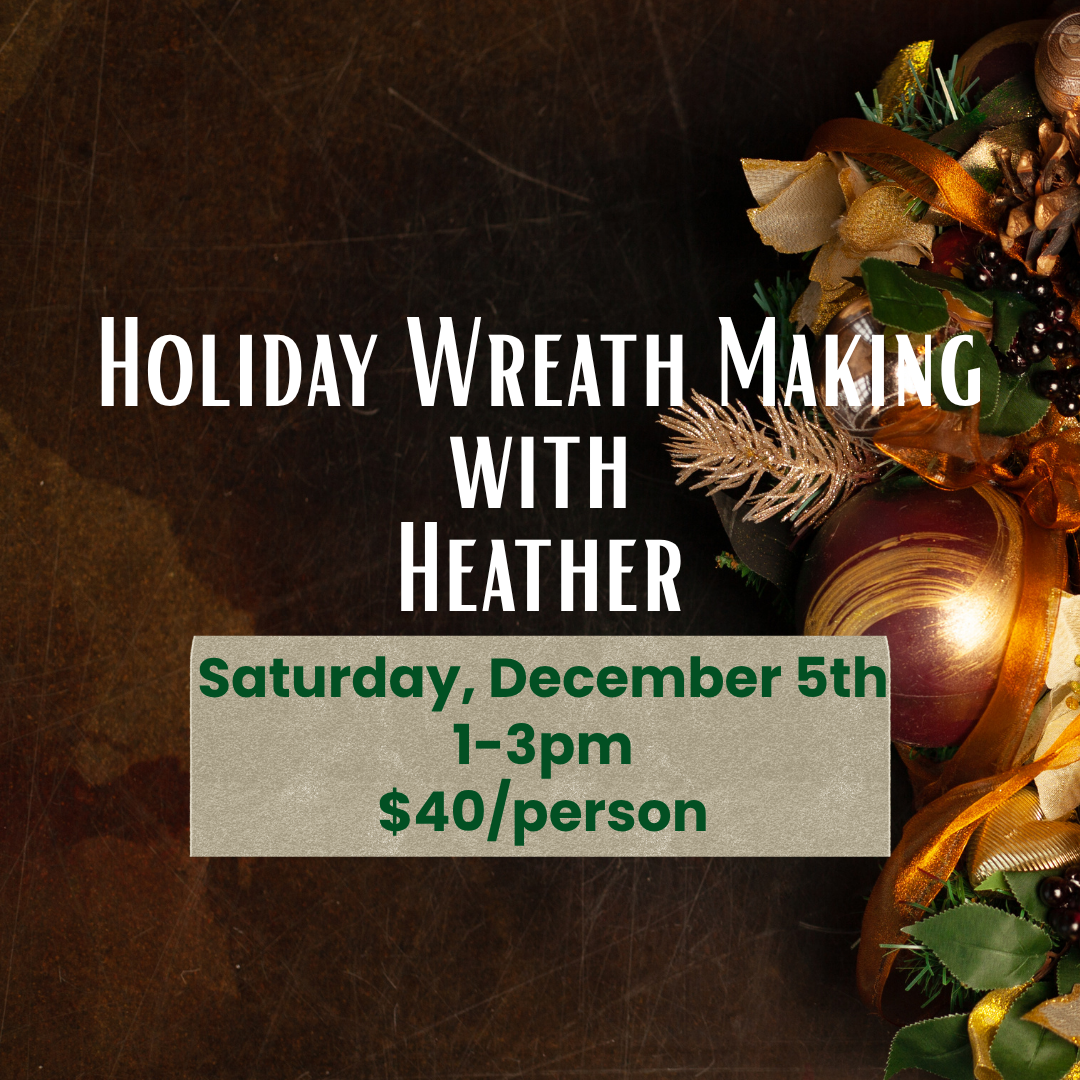 Holiday Wreath Making Class with Heather
