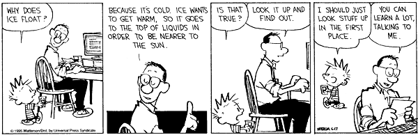 Although that’s a result that you could hypothesize based on an expectation gained after seeing the ice in a glass of water melt, the foundation is all wrong. Image by Bill Watterson