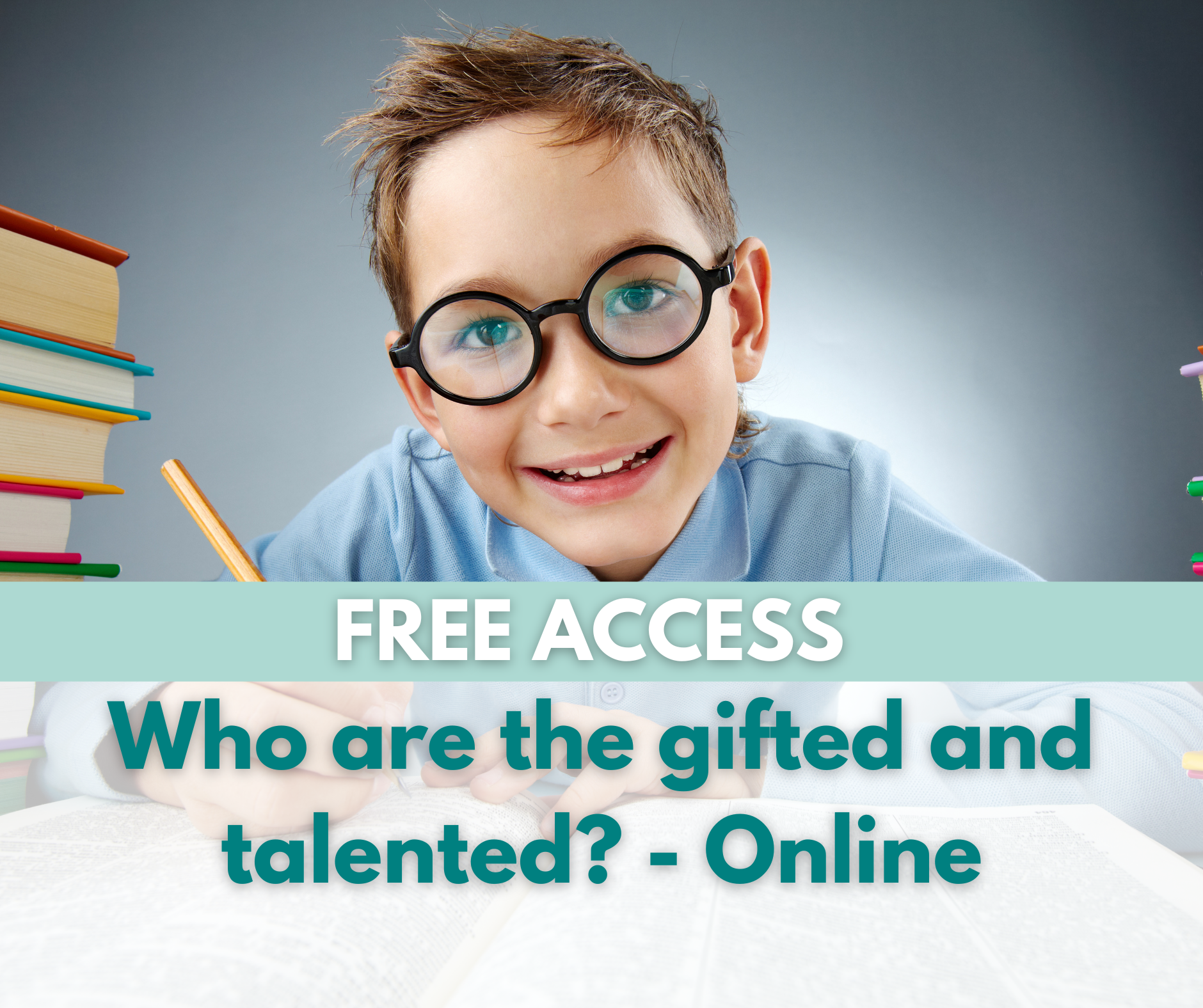 FREE ACCESS - Who are the gifted and talented? - (G&amp;T Online Professional Learning Series) 