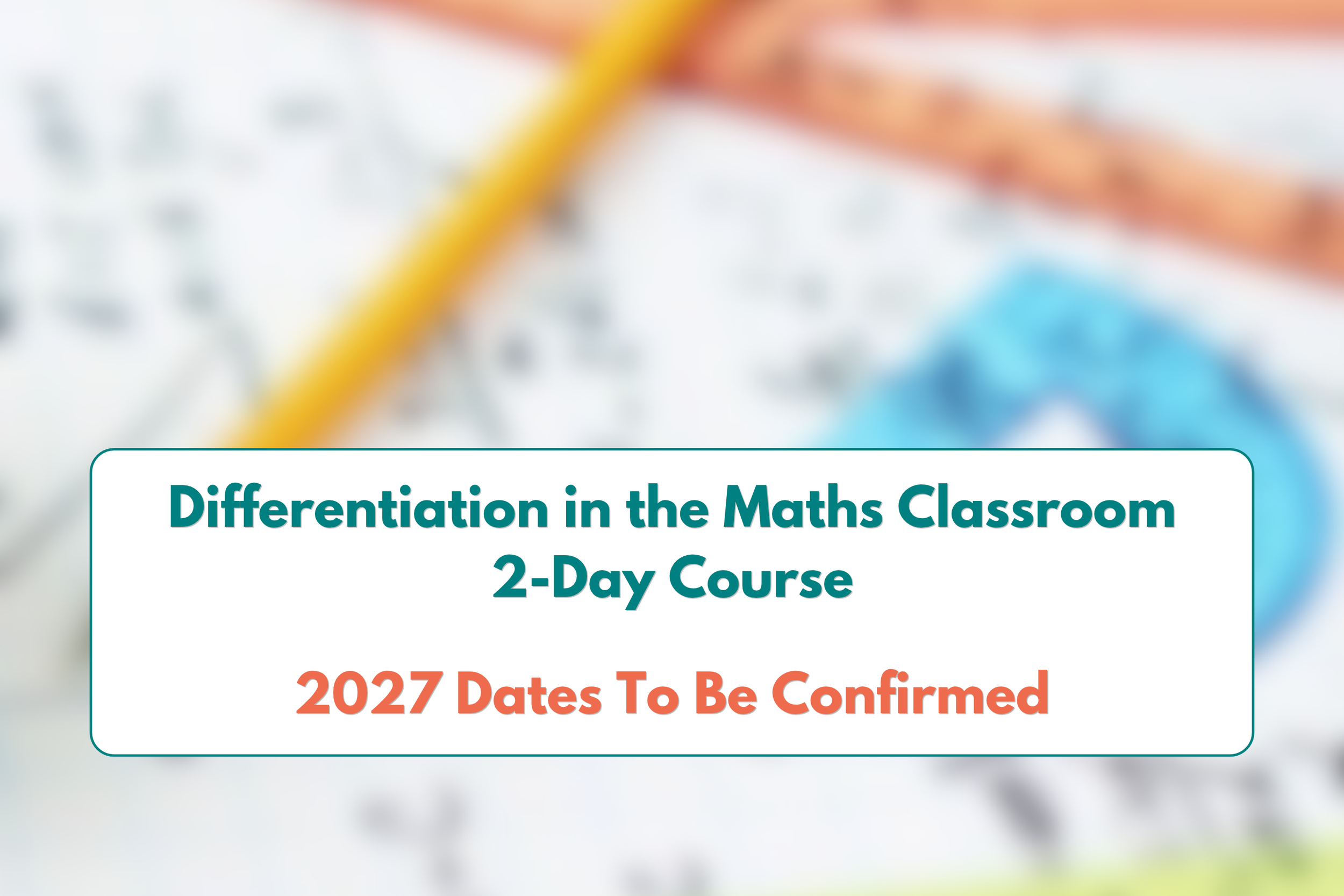 Differentiation in the Maths Classroom (2 day course) - 2027 DATES TBC