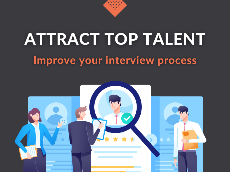 How to Improve Your Interview Process to Attract Top Talent