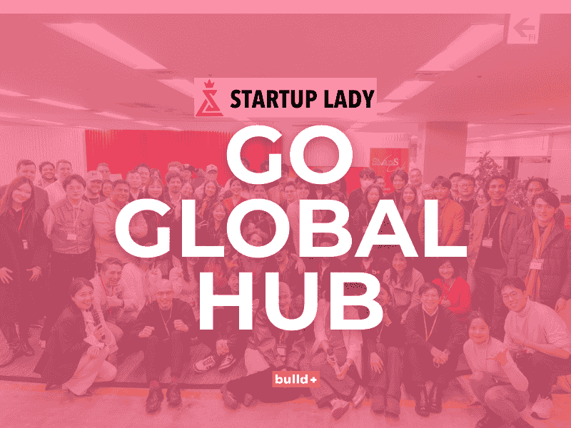Startup Lady’s Go Global Hub #6 Recap