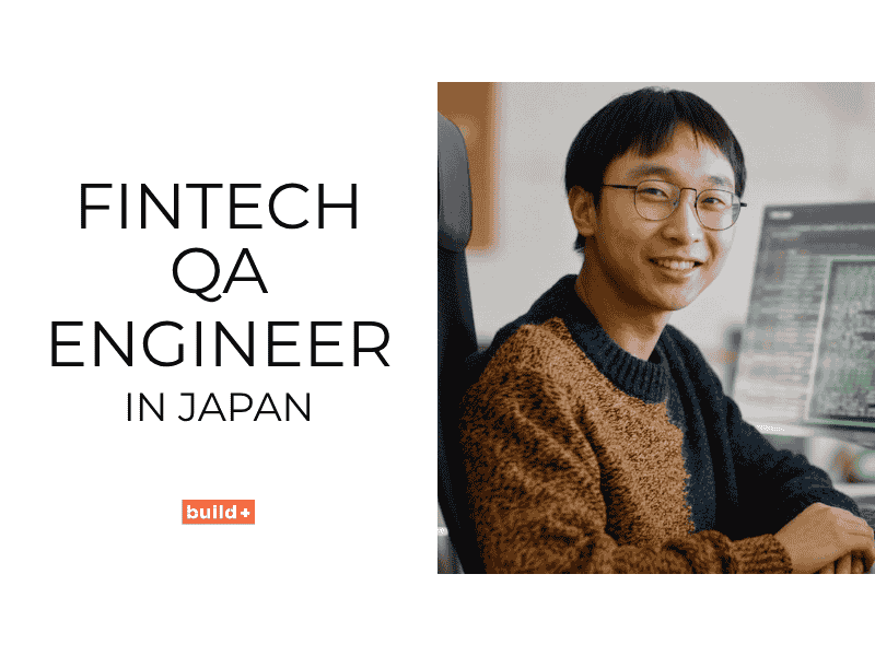 How to Work as a QA Engineer in Japan’s Fintech Industry [APPLY NOW]