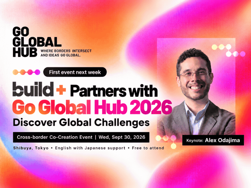 Build+ Partners with Go Global Hub 2026: Join the First Cross-Border Co-Creation Event in Tokyo
