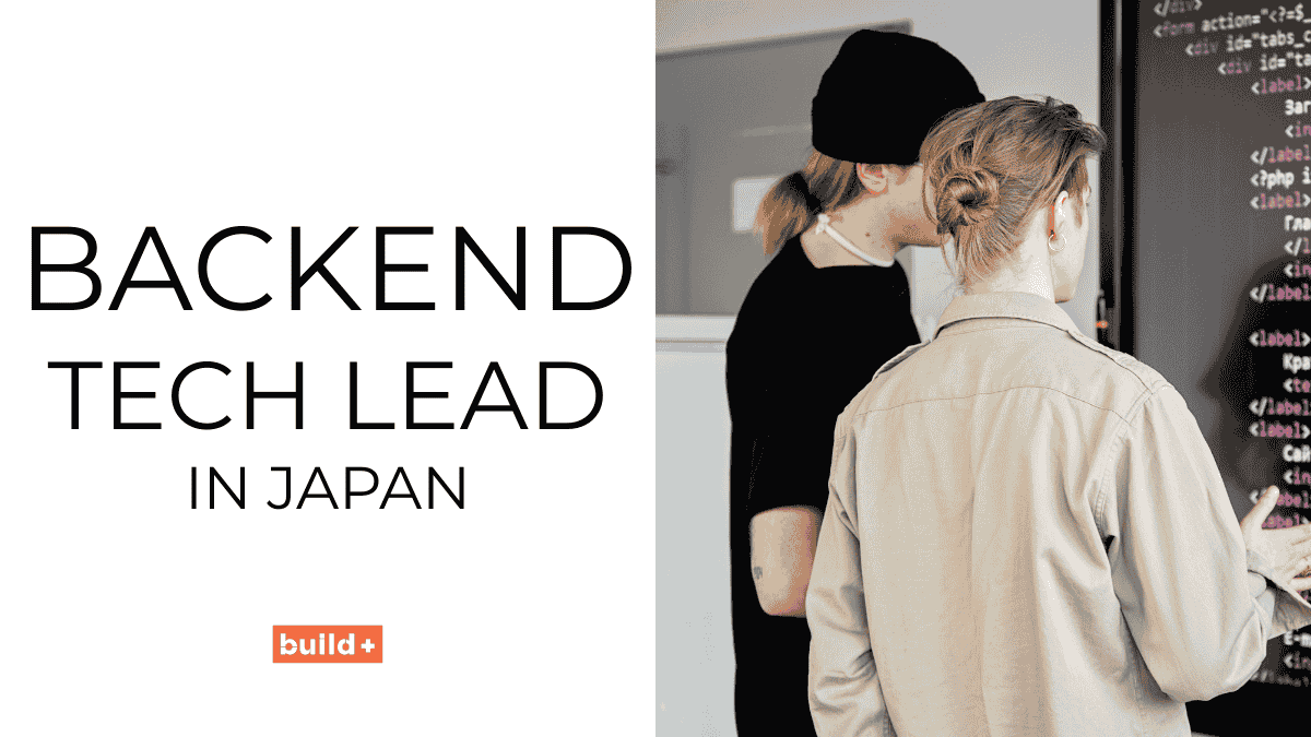 Backend Tech Lead in Japan: Everything You Need to Know - Build+