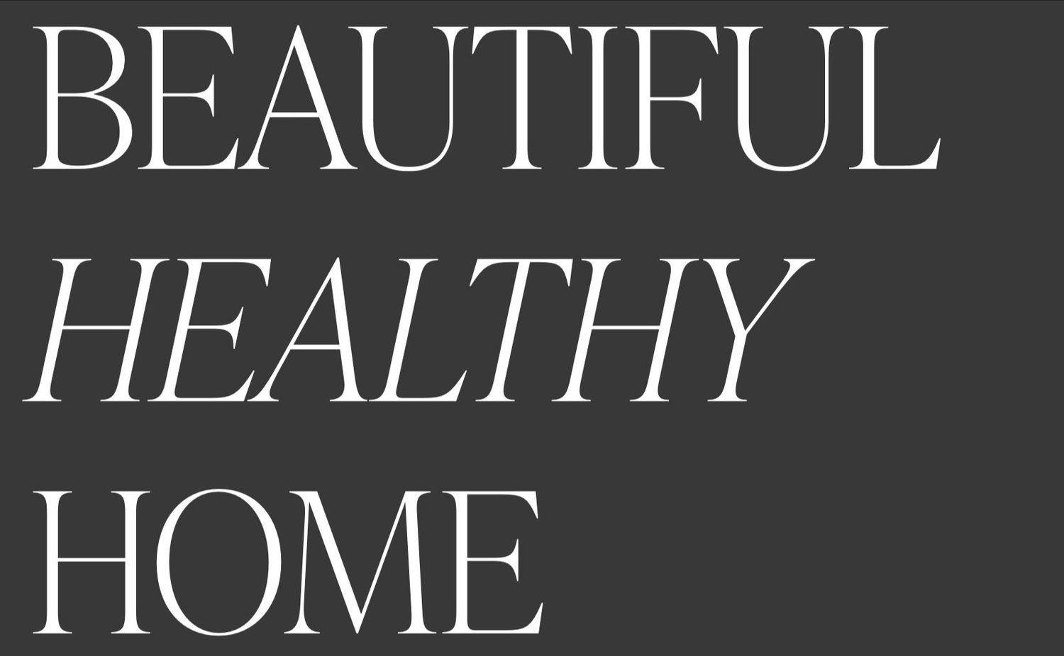 Beautiful Healthy Home
