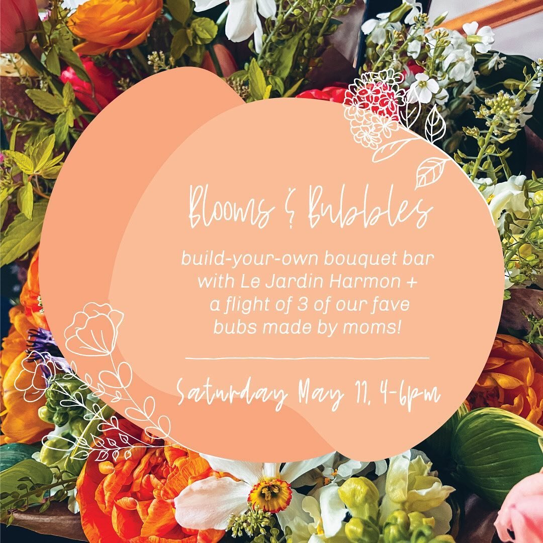 Celebrate the moms in your life with flowers and bubbles! 🍾💐 @lejardinharmon will be at the shop with build-your-own bouquets and we&rsquo;ll be pouring a flight of three mom-made wines! Saturday, May 11, 4-6pm 🌷