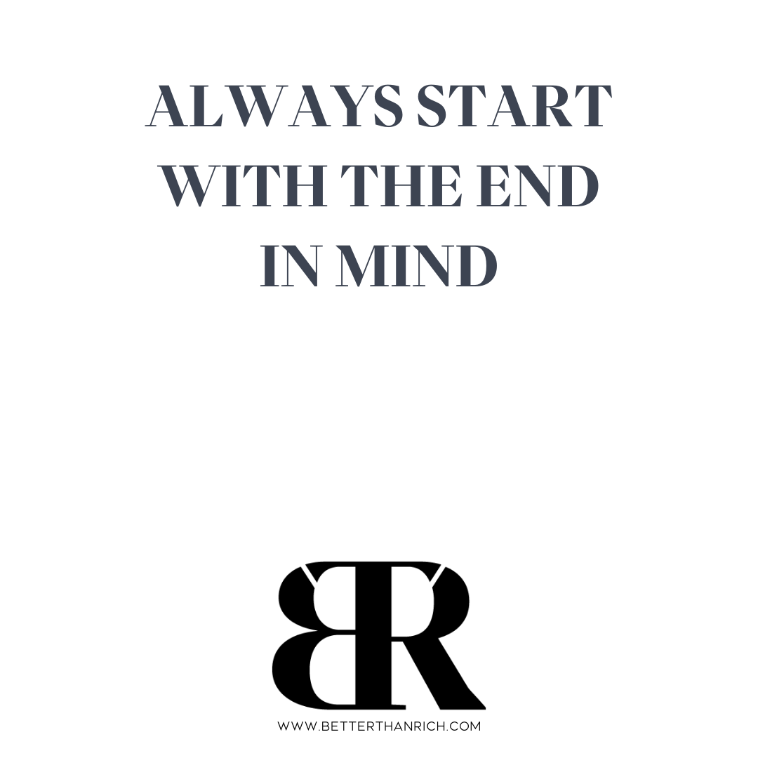 ALWAYS START WITH THE END IN MIND (2).png