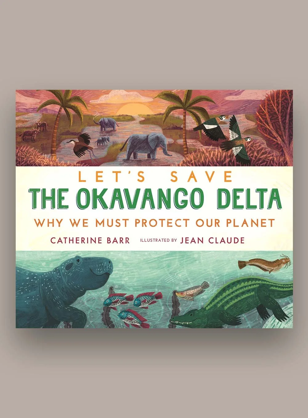 LET’S SAVE THE OKAVANGO DELTA: Why we must protect our planet – Signed copy