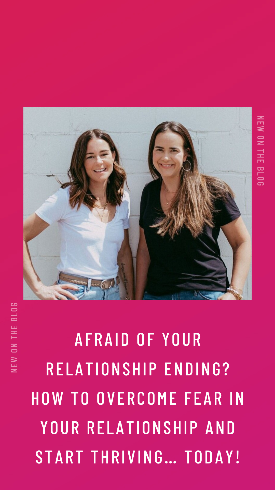 Afraid of Your Relationship Ending? How to Overcome Fear in Your Relationship and Start Thriving… Today!