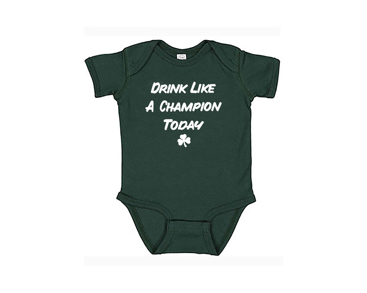 Drink Like A Champion Today Onesie