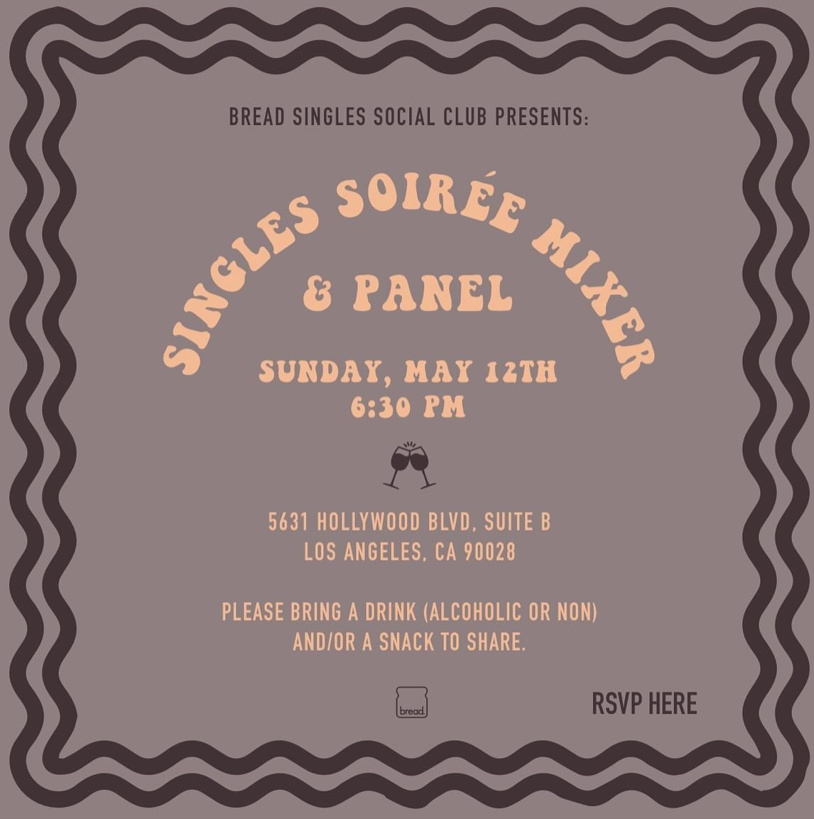 MIXER AT THE OFFICE 🎛️🥂
&mdash; 
Sunday, May 12th, @ 6:30pm - The bread singles social club is putting on a soir&eacute;e mixer and panel!

The night will start off with a panel of men and women who will answer some of your burning dating questions
