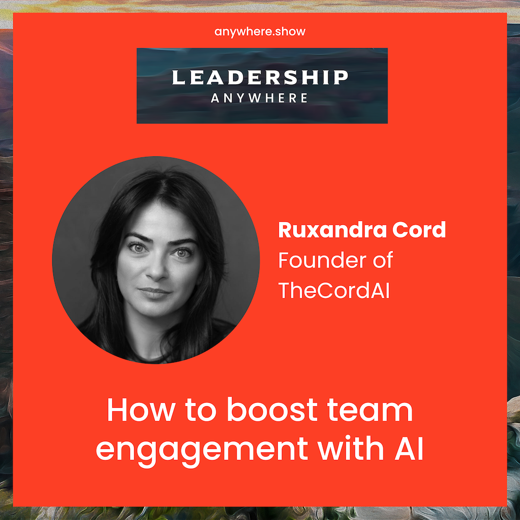 EP058 - How to boost team engagement with AI with Ruxandra Cord at TheCordAI