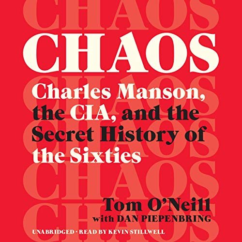 Chaos. Charles Manson, the CIA, and the Secret History of the Sixties