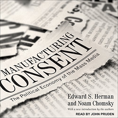 Manufacturing Consent The Political Economy of the Mass Media