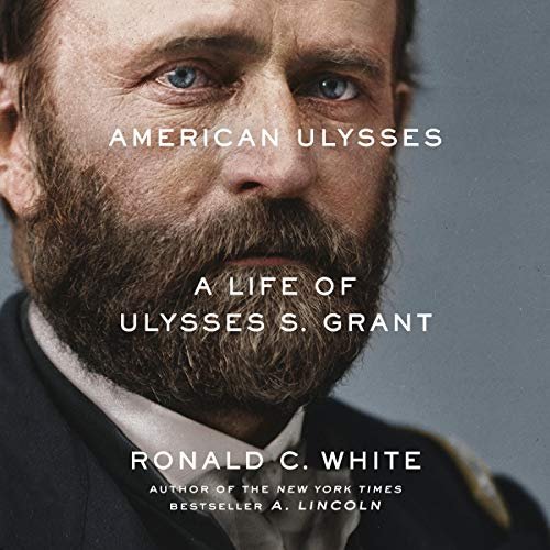 American Ulysses. A Life of Ulysses S. Grant