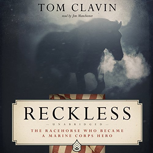 Reckless: The Racehorse Who Became a Marine Corps Hero