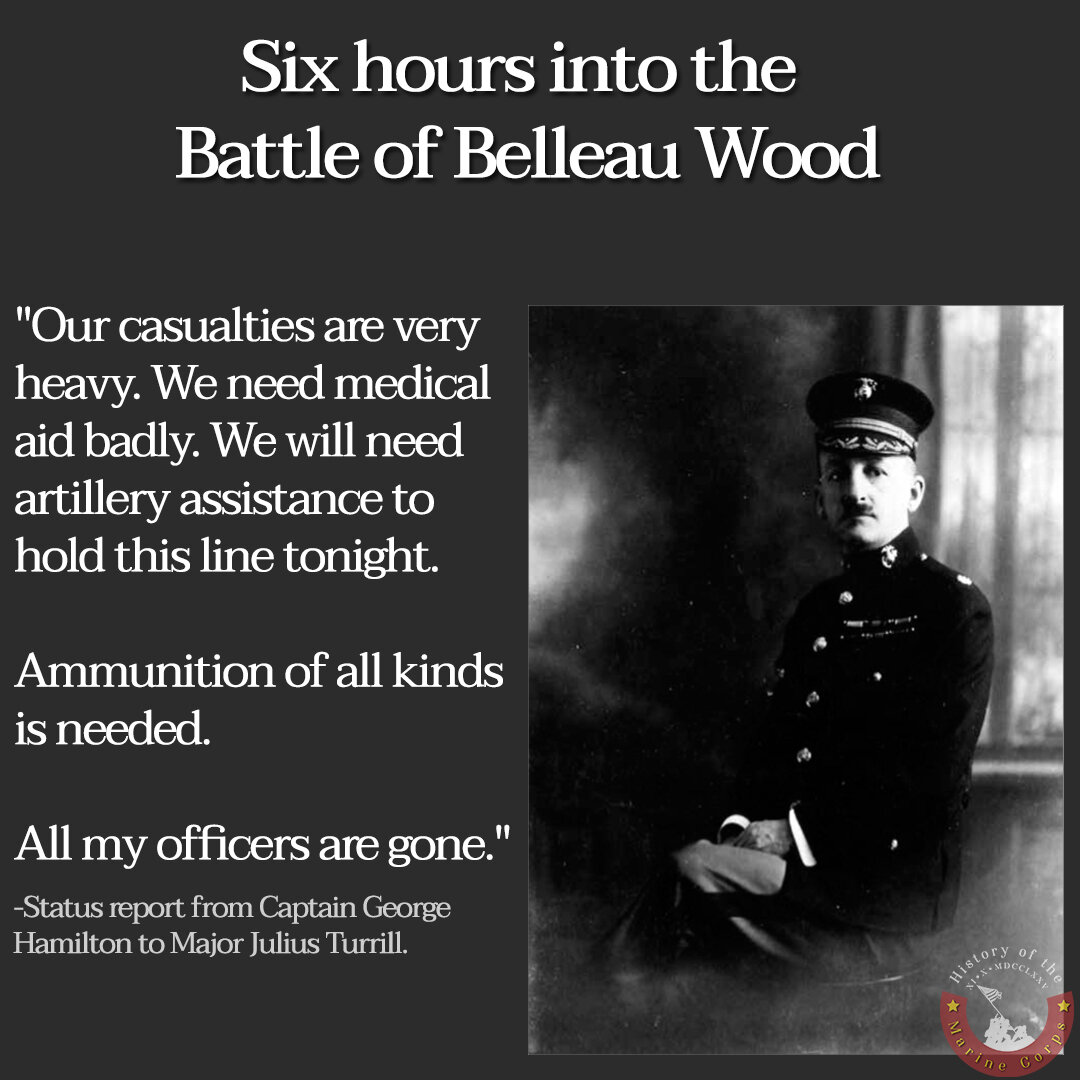 The Battle of Belleau Wood forever changed the purpose of the Corps. No longer were Marines a force specializing in small-scale skirmishes against light infantry units, rebel groups, and pirates. They now faced armies.

This sudden change came at a c