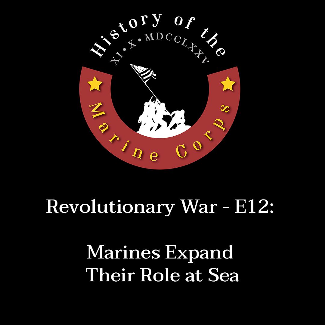 Revolutionary War - E12: Marines Expand Their Role at Sea
