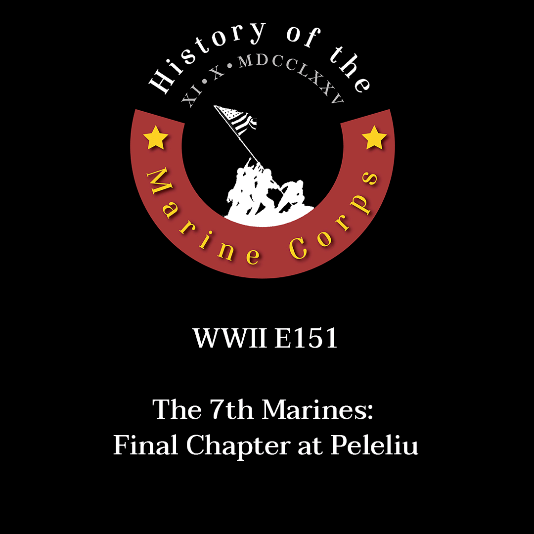WWII E151 The 7th Marines: Final Chapter at Peleliu