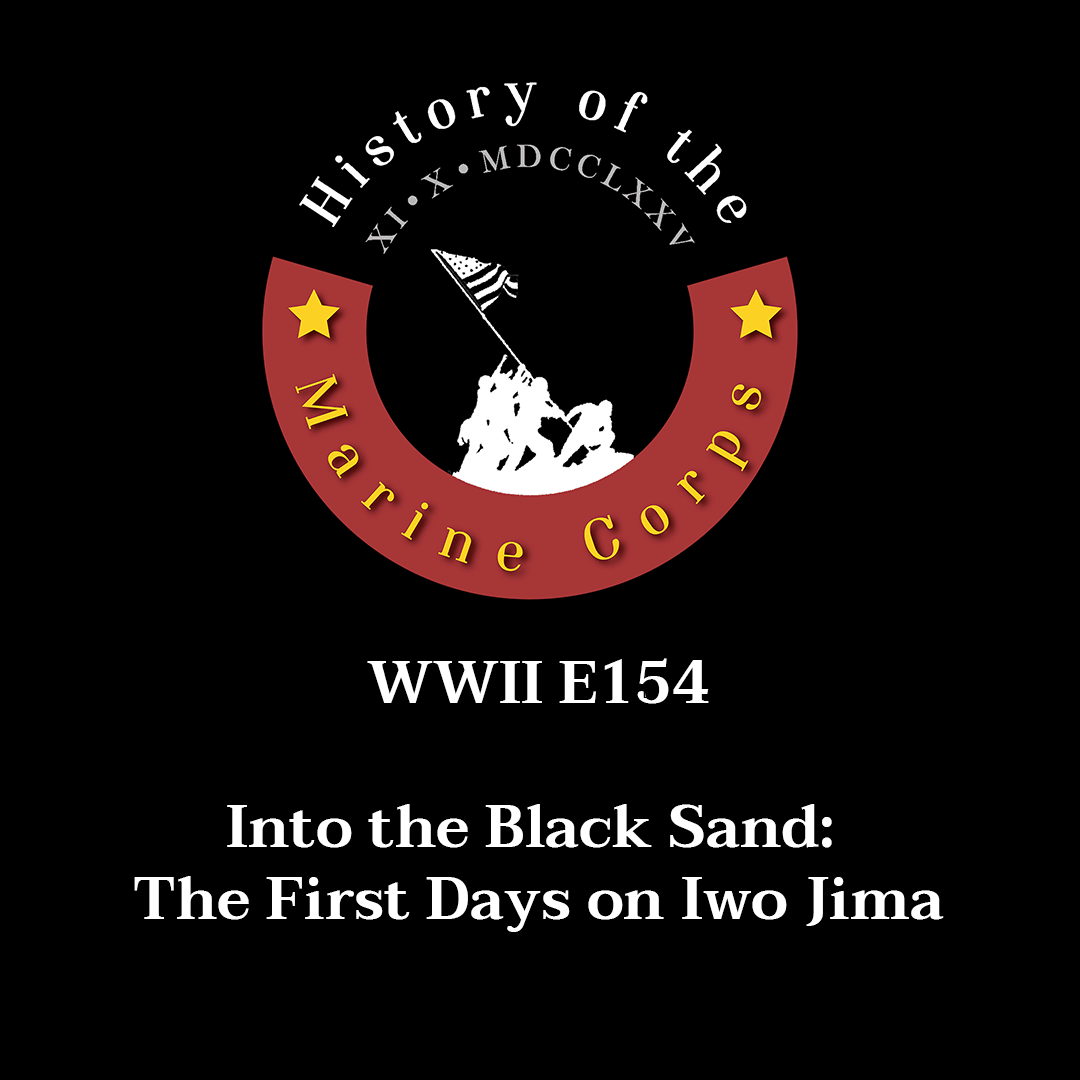 WWII E154 Into the Black Sand: The First Days on Iwo Jima