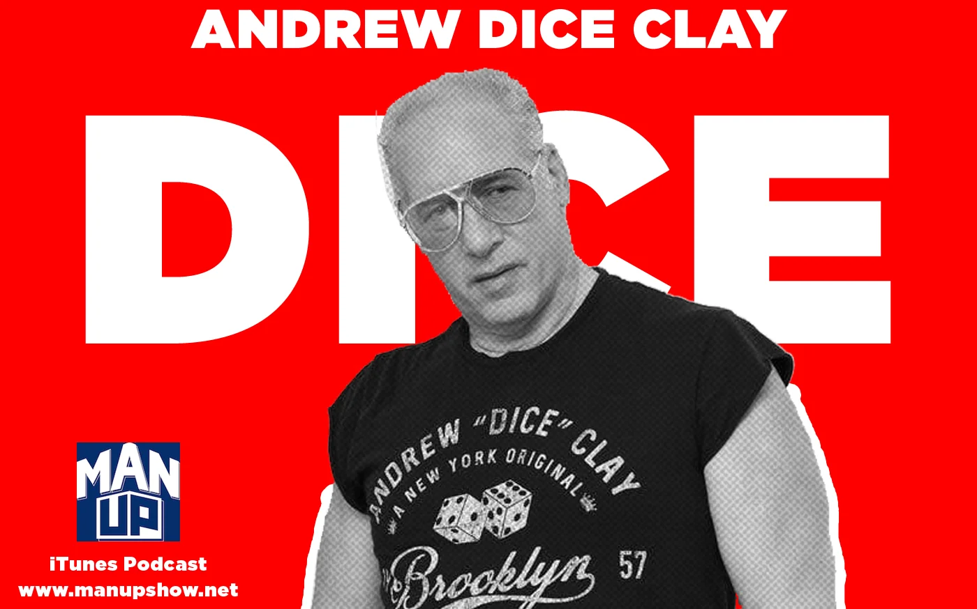Man-Up-podcast2-Episode-017-Andrew-Dice-Clay.jpg