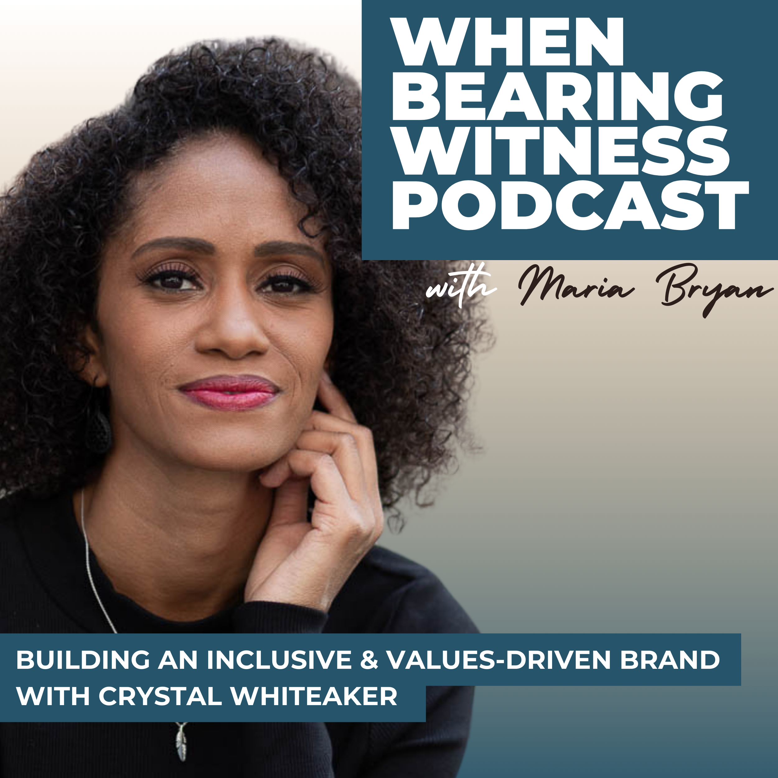 Building an Inclusive &amp; Values-Driven Brand with Crystal Whiteaker 