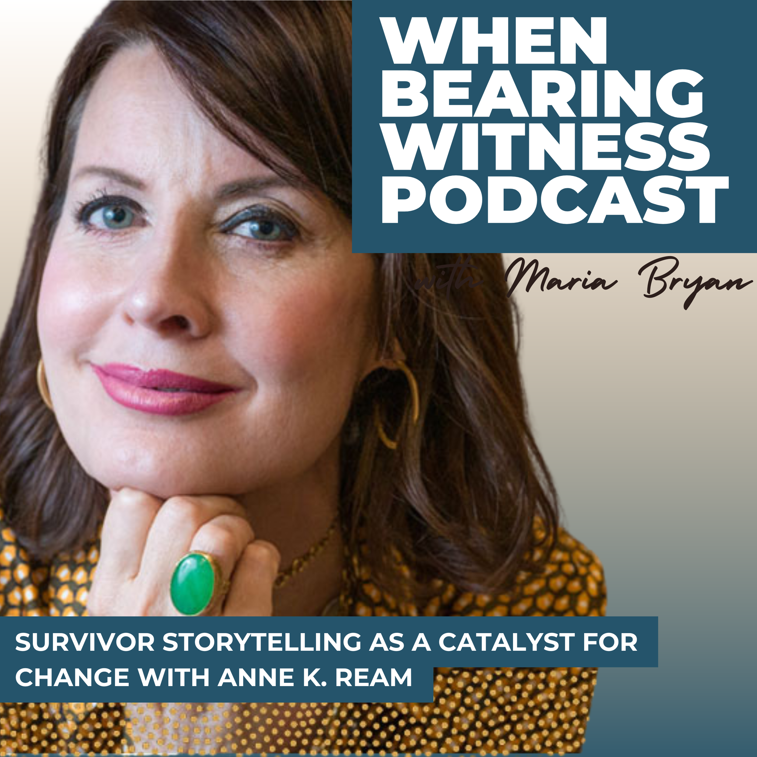 Survivor Storytelling as a Catalyst for Change with Anne K. Ream