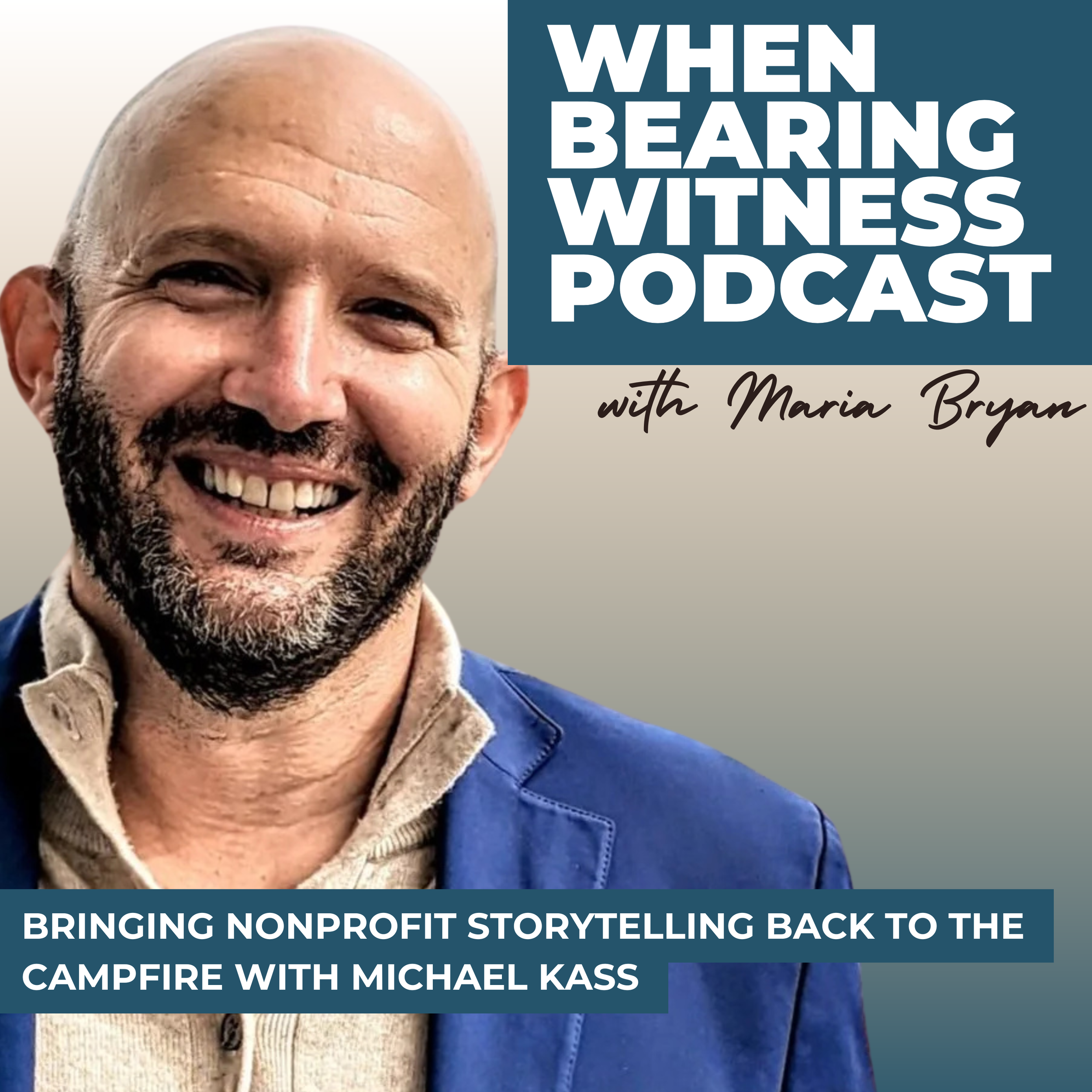 Bringing Nonprofit Storytelling Back to the Campfire with Michael Kass
