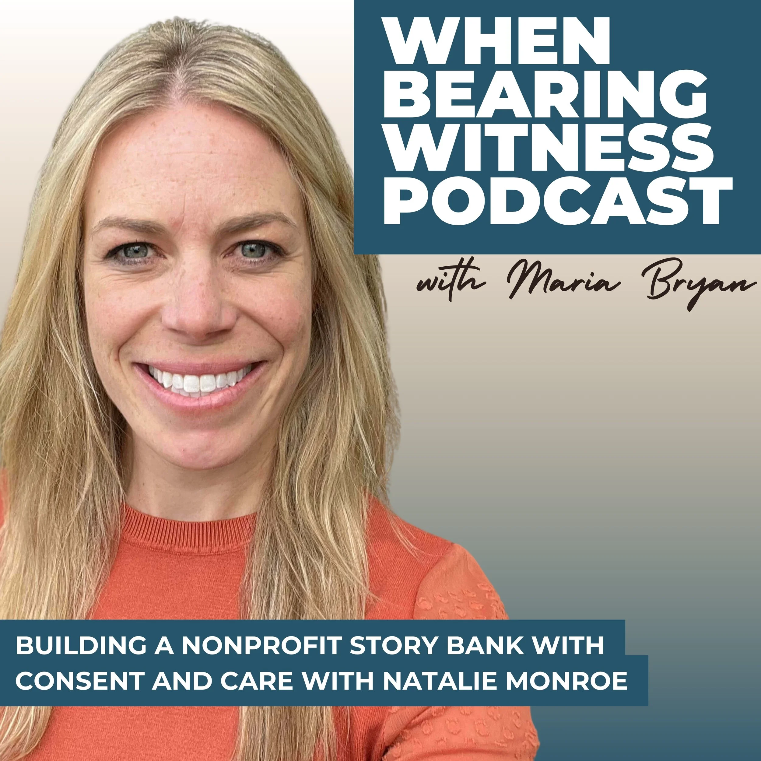 Building a Nonprofit Story Bank With Consent and Care with Natalie Monroe
