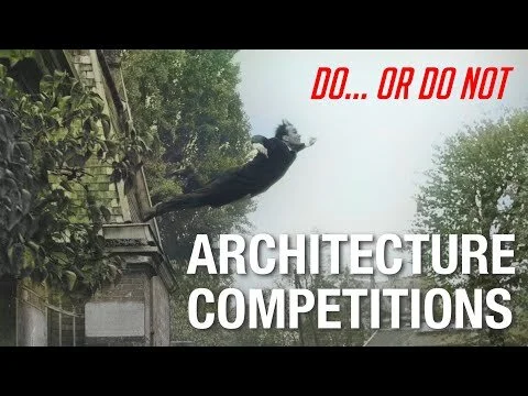 Architecture Competitions - DO... OR DO NOT (Copy)