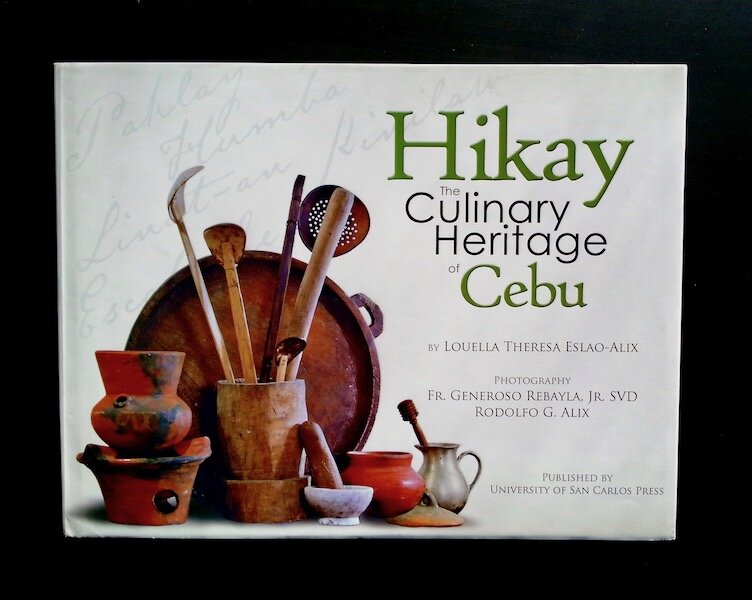 Hikay: The Culinary Heritage of Cebu by Louella Alix