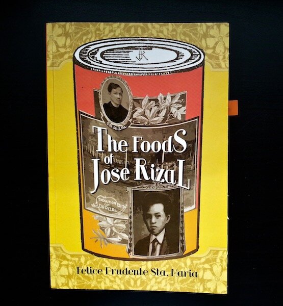 The Foods of Jose Rizal by Felice Sta. Maria