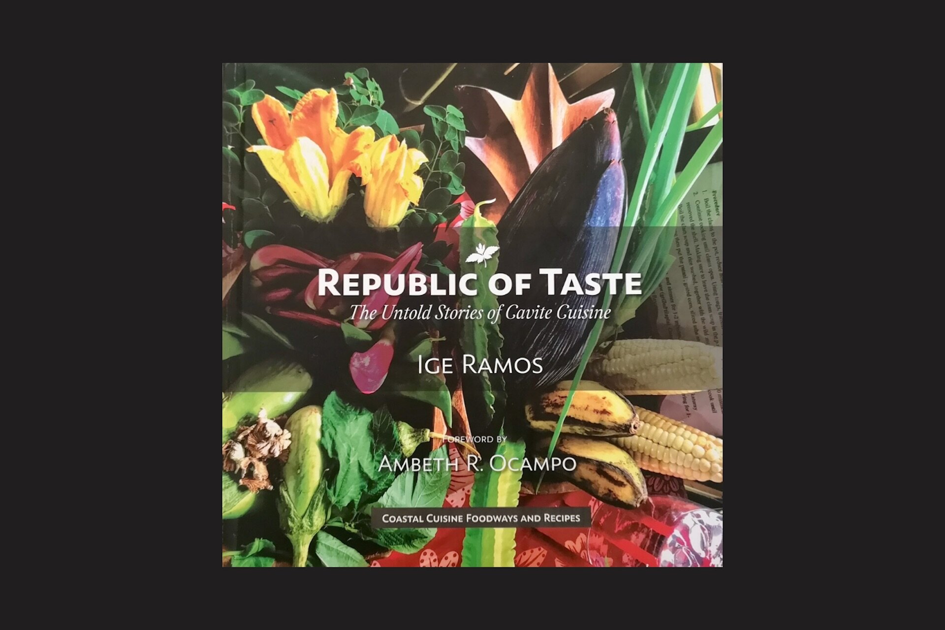 Republic of Taste: The Untold Stories of Cavite Cuisine by Ige Ramos