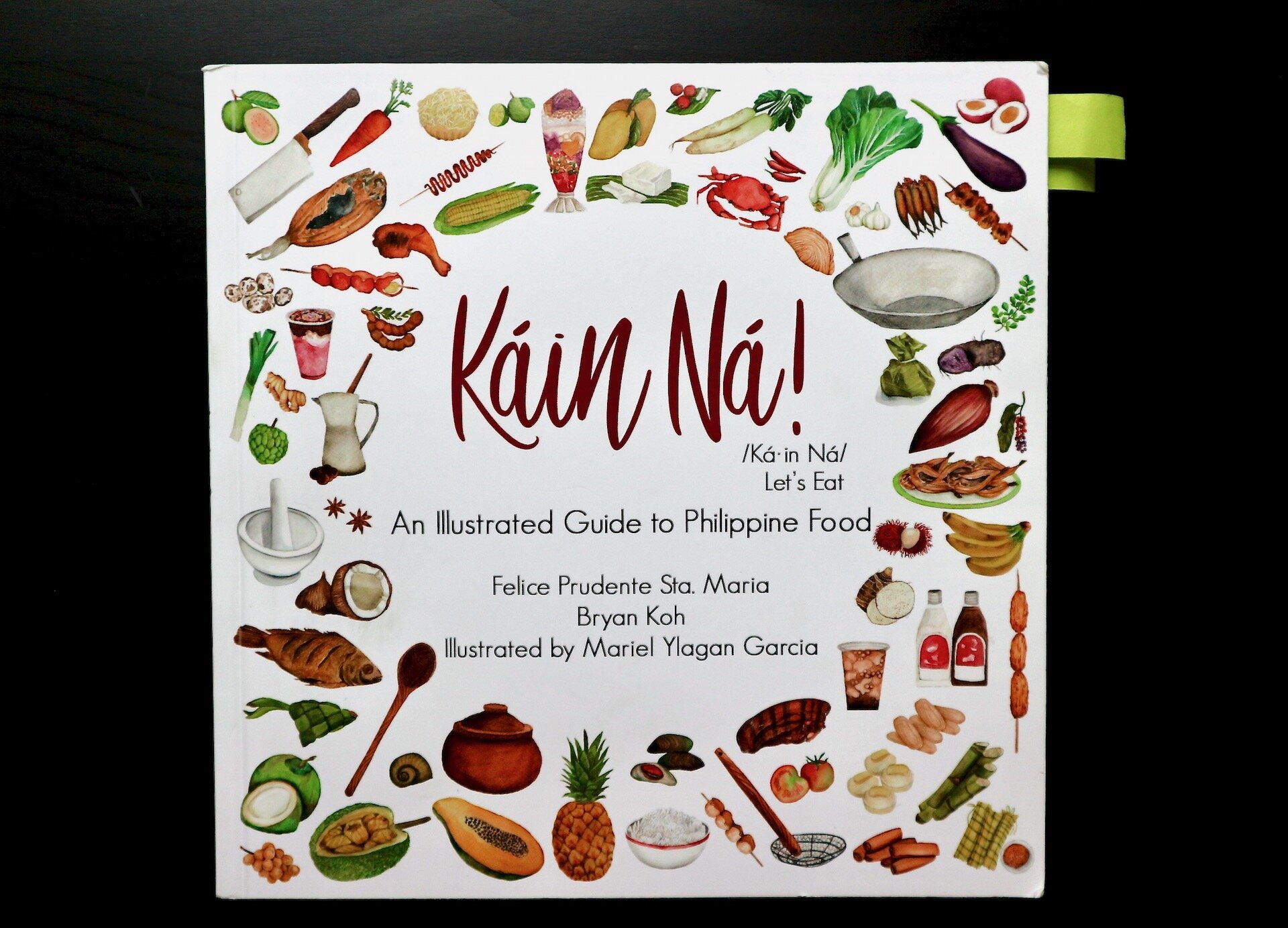 Kain Na! An Illustrated Guide to Philippine Food by Felice Prudente Sta. Maria and Bryan Koh