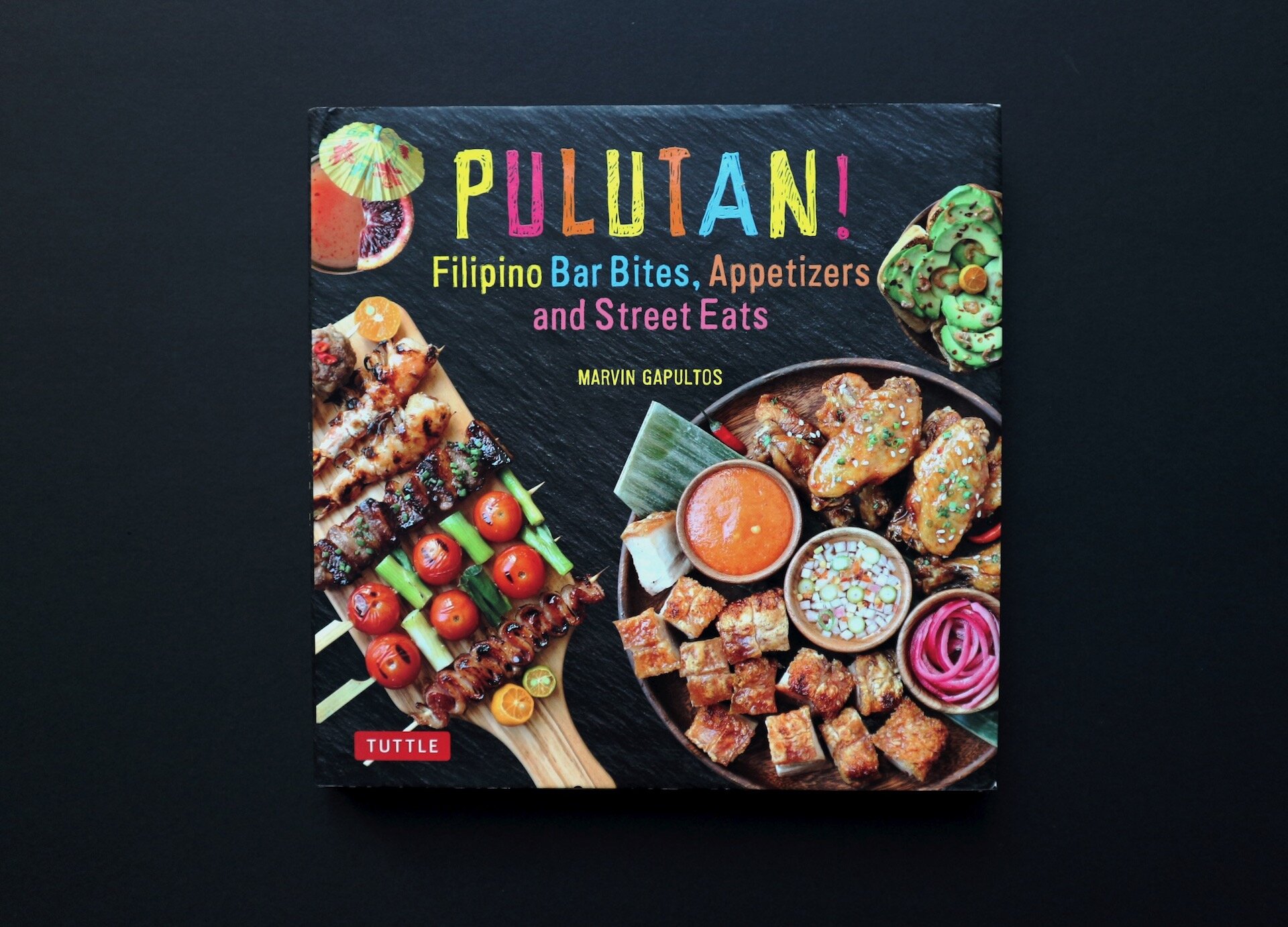 Pulutan: Filipino Bar Bites, Appetizers and Street Eats by Marvin Gapultos