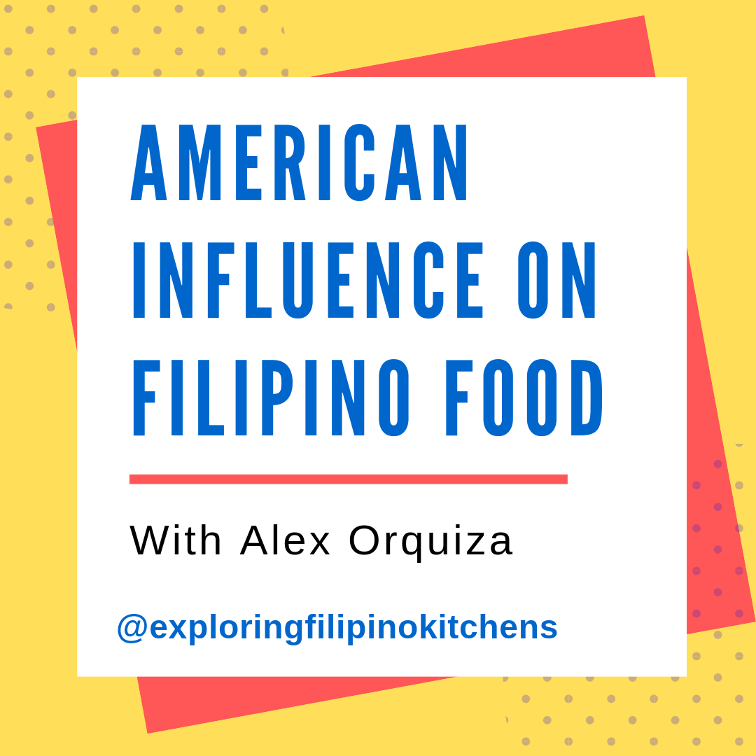 EP 12: American Influence On Filipino Food With Alex Orquiza