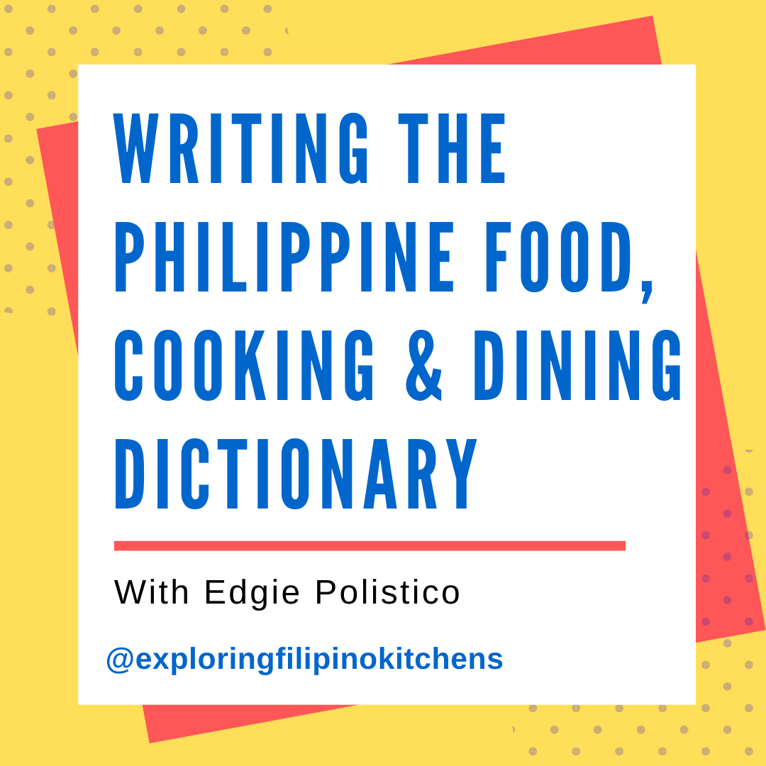 EP 25: Writing the Philippine Food, Cooking and Dining Dictionary with Edgie Polistico