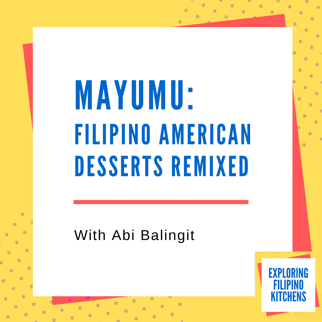 EP 39: Mayumu: Filipino American Desserts Remixed With Abi Balingit