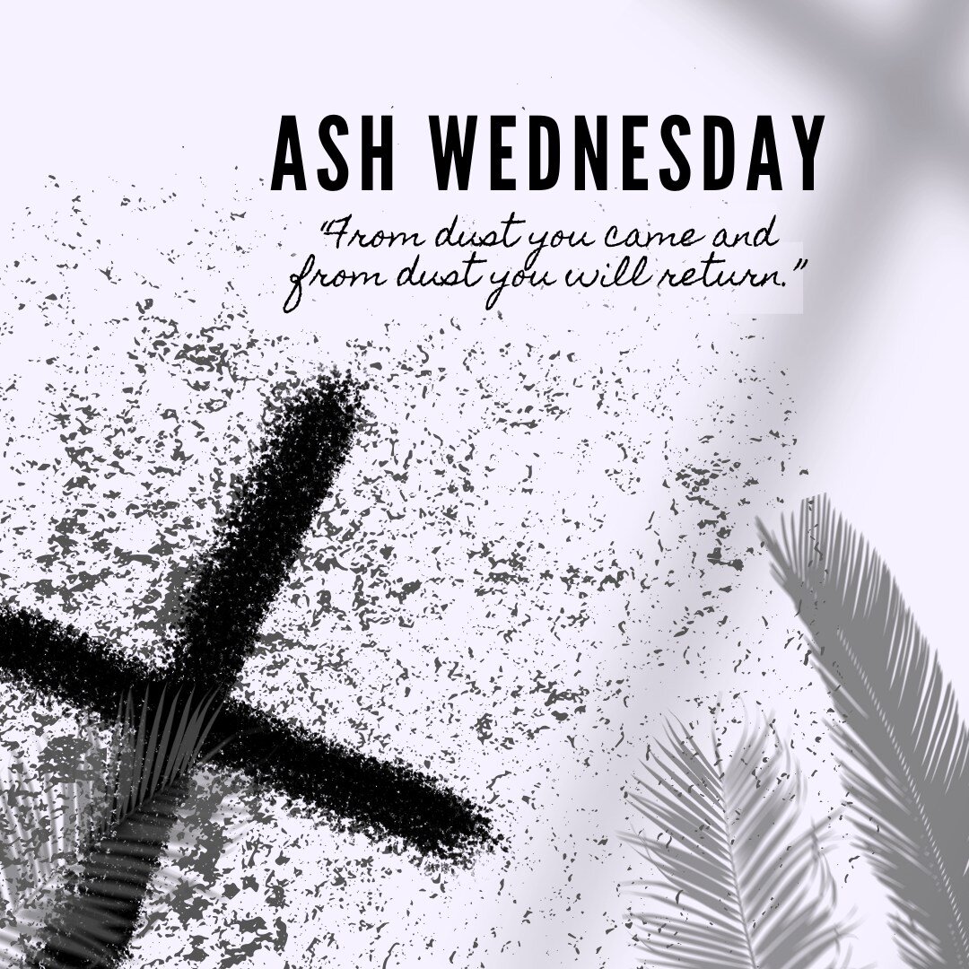 One of my favorite Ash Wednesday liturgies says, 

&quot;From dust we were created,
And to dust we will return.

This refrain calls us back to our gritty and humble beginnings.
It jolts us awake by reminding us of death.
The inevitable returning home