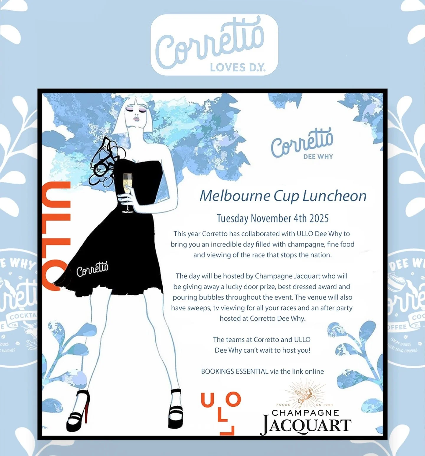MELBOURNE CUP DAY LUNCHEON IS HERE! 

Spend Melbourne Cup Day upstairs at ULLO Dee Why, hosted by the team from Corretto Dee Why in collaboration with ULLO Dee Why!

We&rsquo;ll have the best view over Dee Why beach along with tv&rsquo;s set up to br