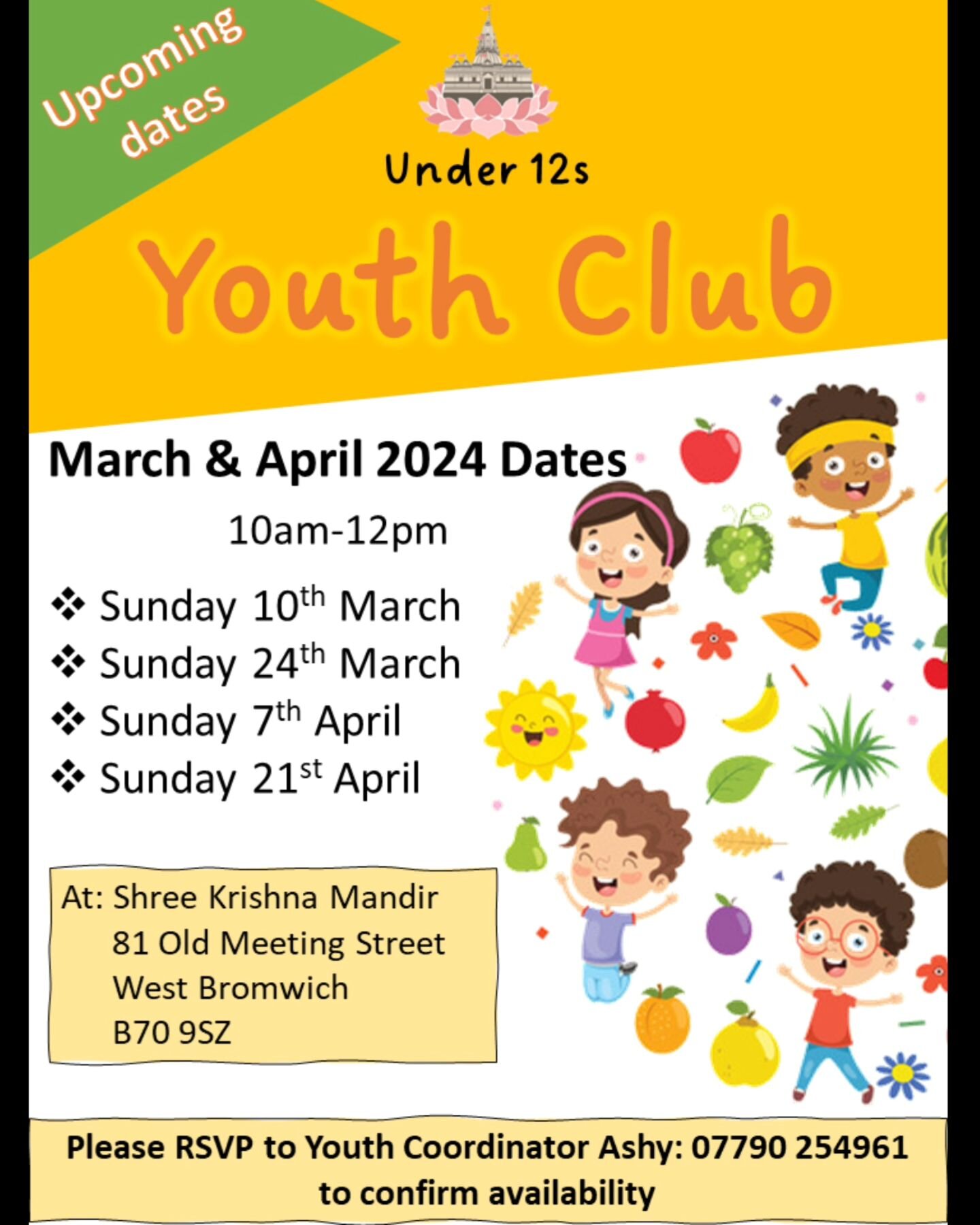 Jai Shree Krishna 

Shree Krishna Mandir is pleased to announce the&nbsp;Youth&nbsp;Club dates for March and April 2024.&nbsp;Youth&nbsp;Club will take place between 10am to midday. Please RSVP to reserve your place.

Snacks and soft drinks will be a