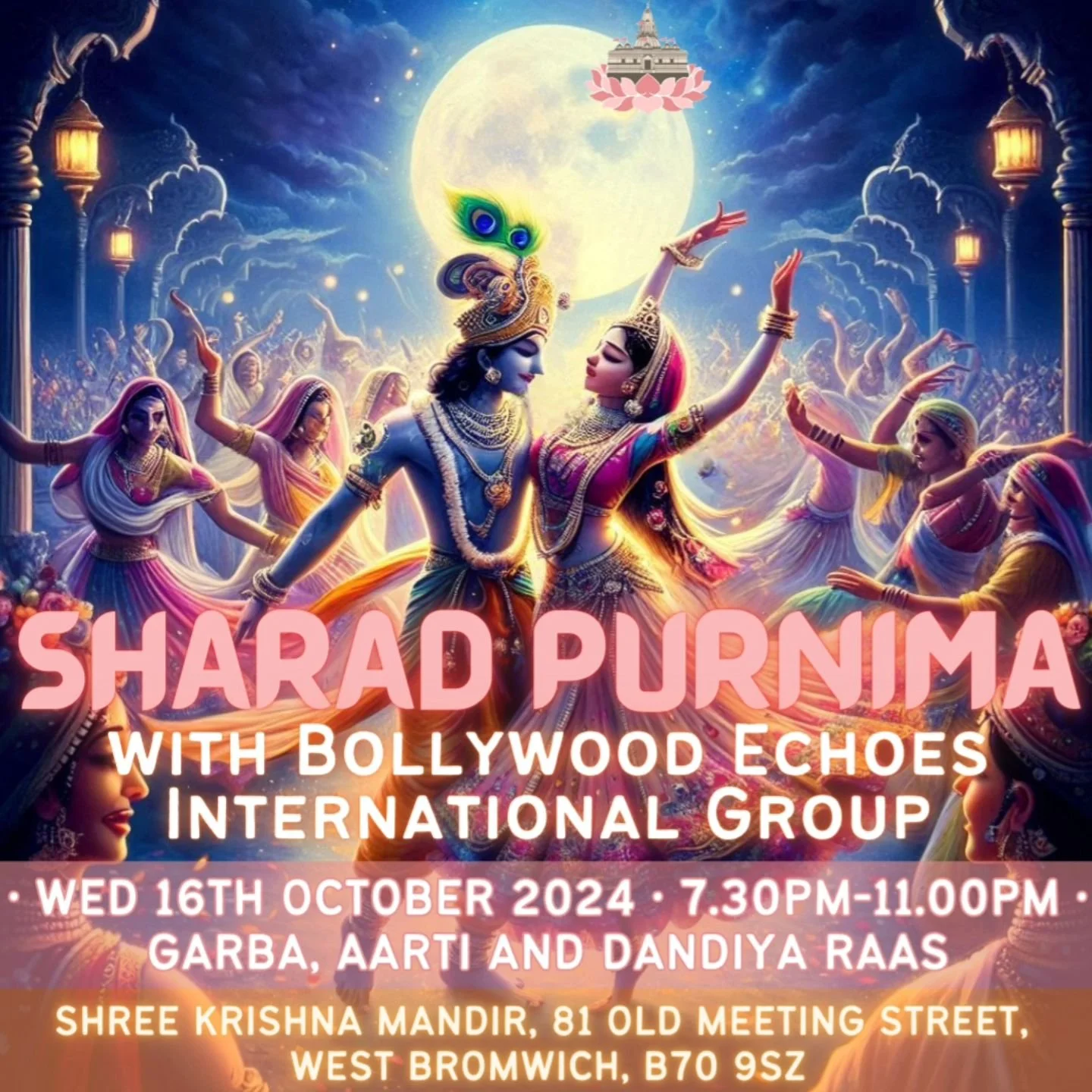 Sharad Purnima 

Shree Krishna Mandir invites you all to come and celebrate Sharad Purnima with the fantastic Bollywood Echoes International Group on Wednesday 16th October 2024 from 7.30pm 💃🏽 

Mataji's Aarti will take place at 9pm. 

Looking forw
