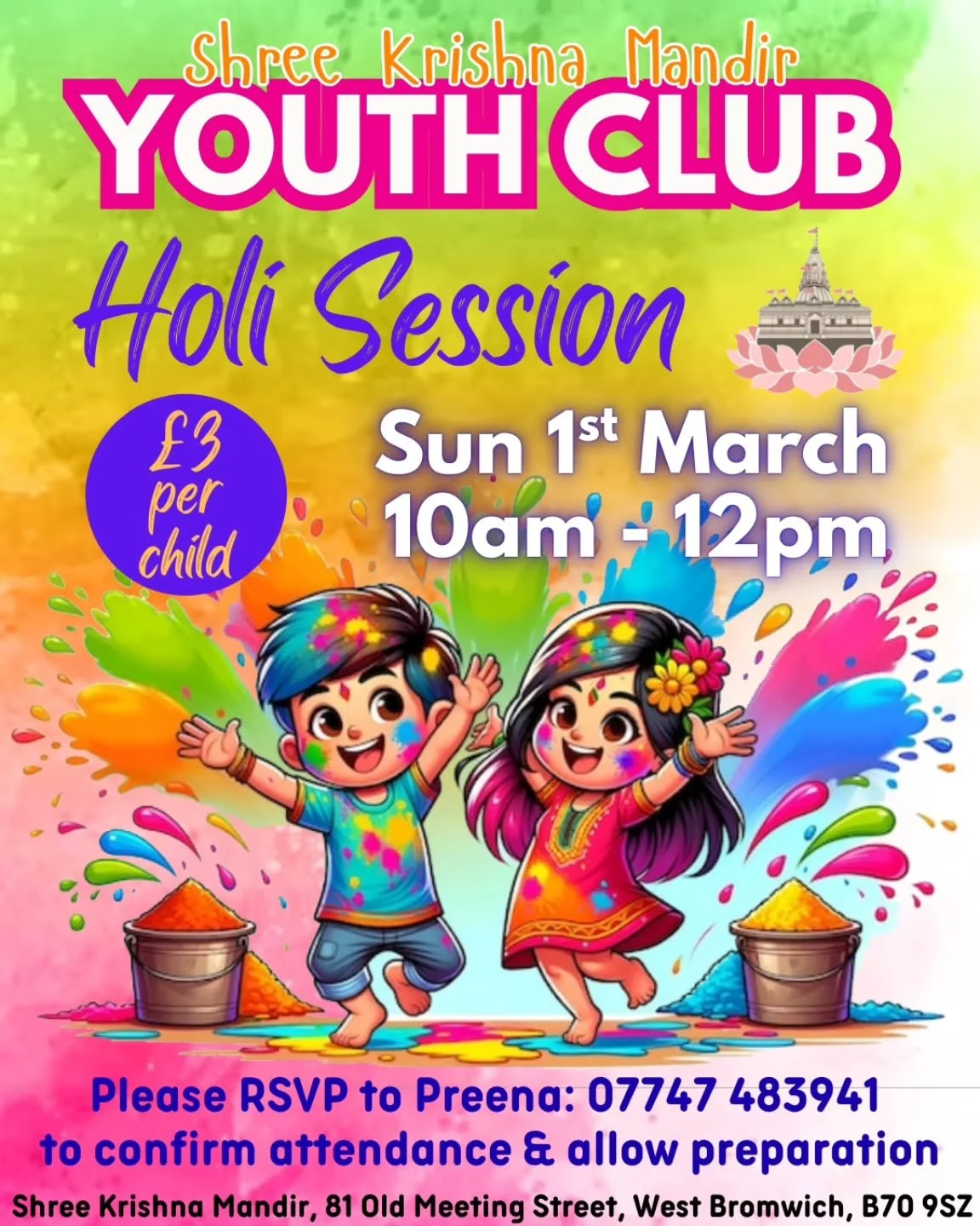 Special Holi session at Shree Krishna Mandir's Youth Club 🕉

🔸️ Sunday 1st March 2026
📍 Venue: Shree Krishna Mandir 

✨ Join us for fun, learning and togetherness.
🥤 Snacks and soft drinks will be provided for all attendees. 

👉 Please RSVP to r