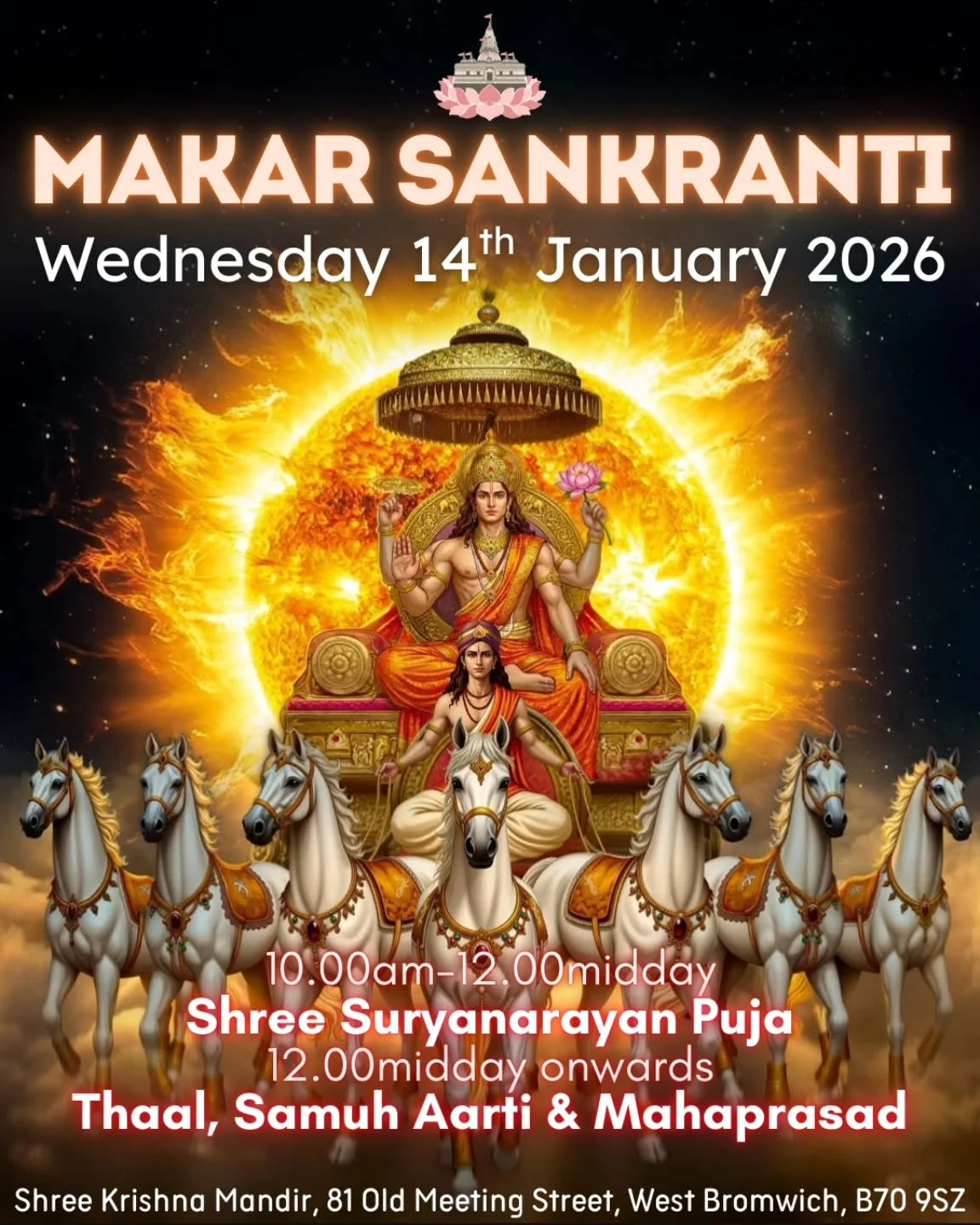 Jai Shree Krishna Everyone 🙏🏽 

Shree Suryanarayan Puja will take place in our Mandir Hall on Makar Sankranti, Wednesday 14th January 2026. Everyone is cordially invited to attend with family and friends. 

Please message us in advance if you wish 