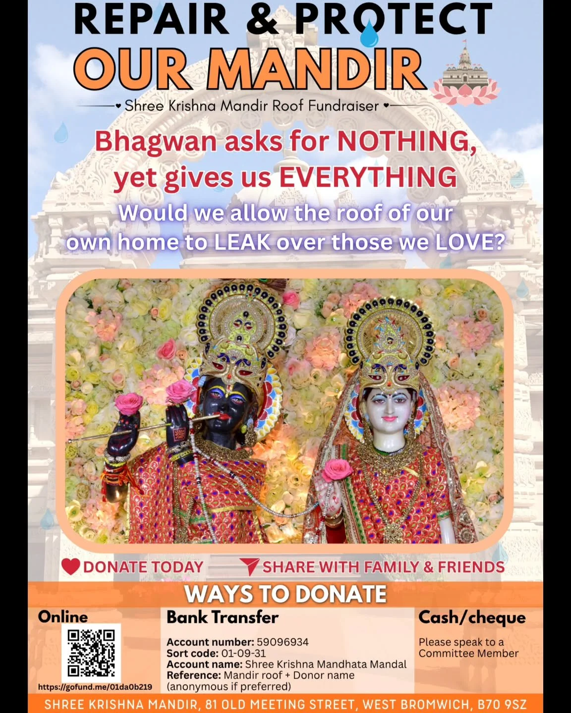 Jai Shree Krishna

Our Mandir roof is in urgent need of repair to protect our sacred home.

The Mandir has always been here for us. Now it is our turn to be there for the Mandir.

Every donation, large or small, brings us one step closer to preservin