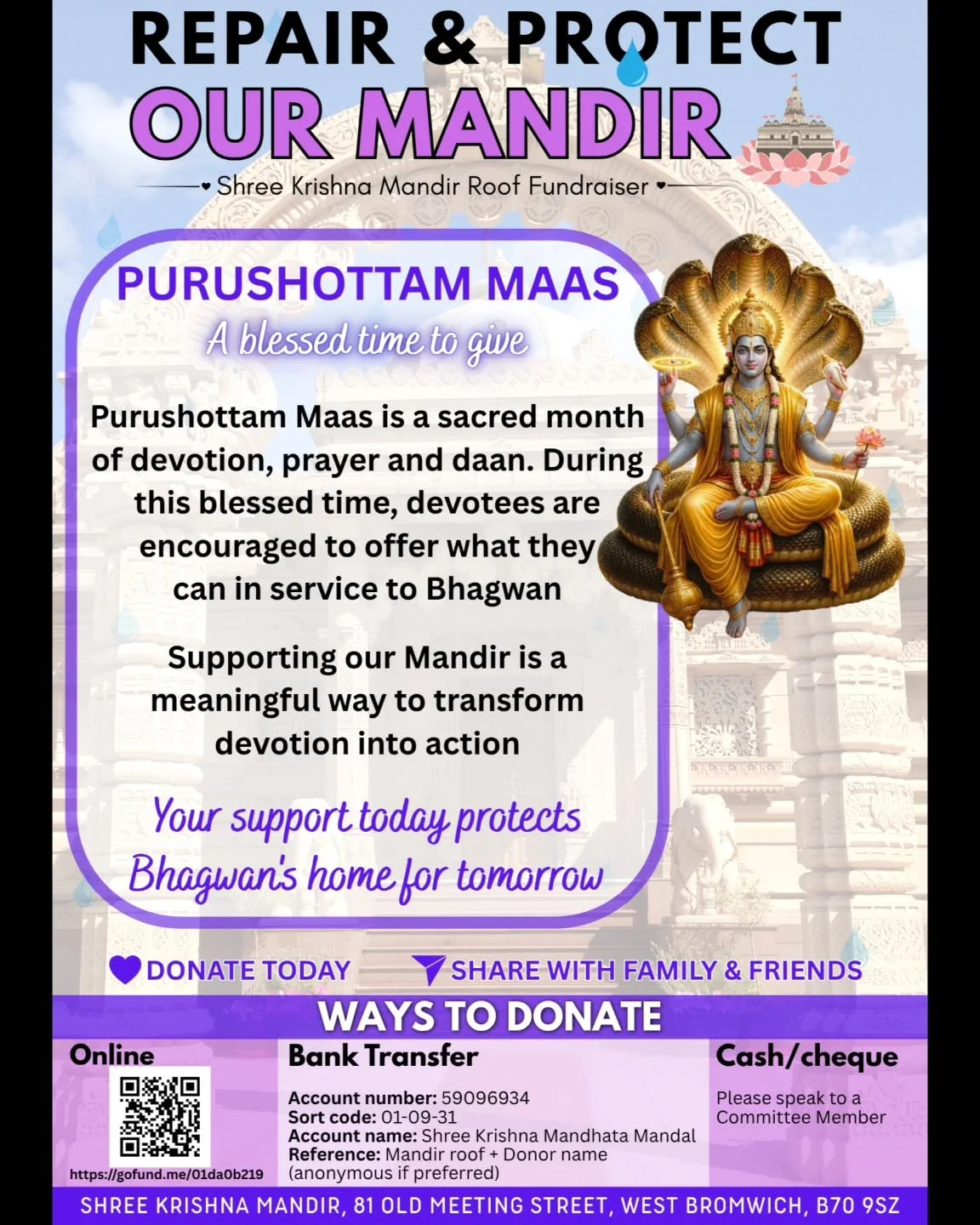 Thank you to everyone who has donated so far.

Please donate using the details in the poster or visit the link below:
https://www.gofundme.com/f/shree-krishna-mandir-west-bromwich-roof-fundraiser